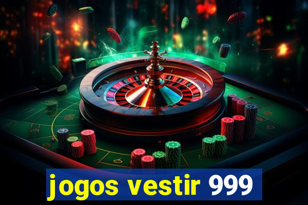 jogos vestir 999